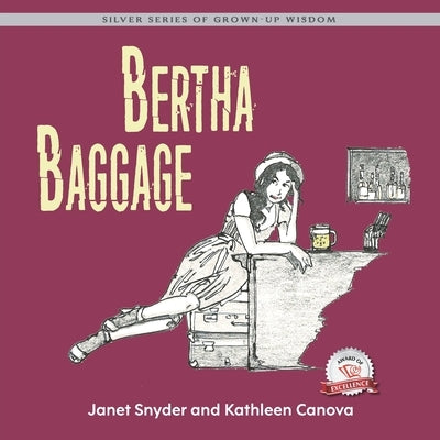 Bertha Baggage: Silver Series of Grown-Up Wisdom by Snyder, Janet