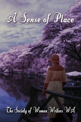 A Sense of Place by Women Writers Wa, The Society of