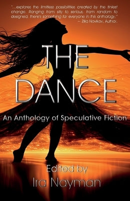 The Dance: An Anthology of Speculative Fiction by Nayman, Ira