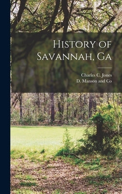 History of Savannah, Ga by Jones, Charles C.