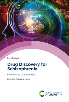 Drug Discovery for Schizophrenia: From Pns to CNS and Back by Lipina, Tatiana V.