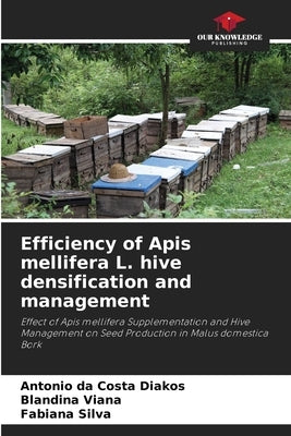 Efficiency of Apis mellifera L. hive densification and management by Diakos, Antonio Da Costa
