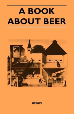A Book About Beer by Anon
