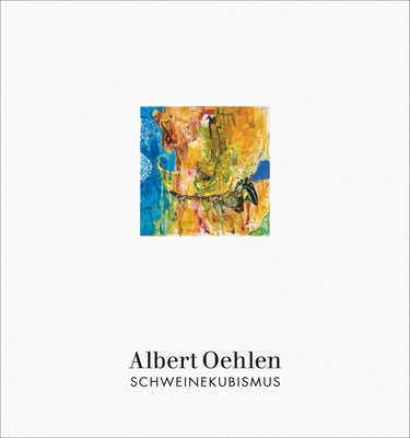 Albert Oehlen: Schweinekubismus by Oehlen, Albert