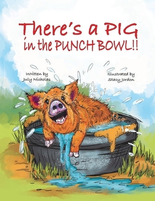 There's a PIG in the Punch Bowl!! by Nicholas, July