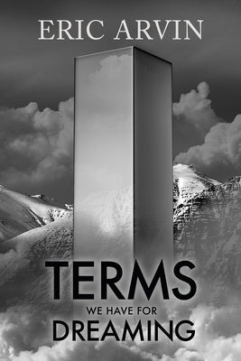 Terms We Have for Dreaming by Arvin, Eric