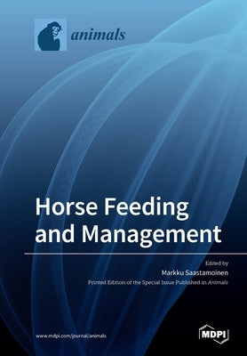 Horse Feeding and Management by Saastamoinen, Markku