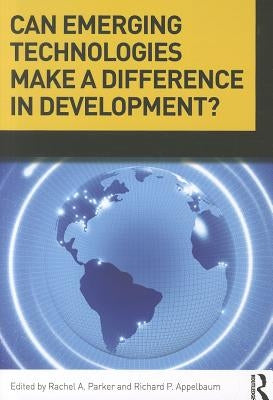 Can Emerging Technologies Make a Difference in Development? by Parker, Rachel A.