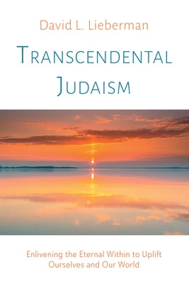 Transcendental Judaism by Lieberman, David L.