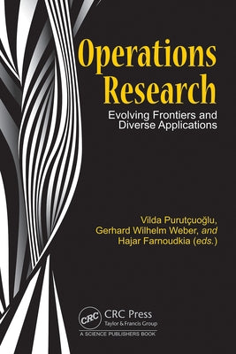 Operations Research: Evolving Frontiers and Diverse Applications by Purutçuoğlu, Vilda