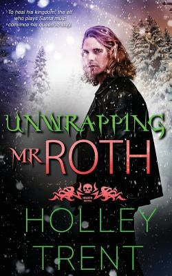 Unwrapping Mr. Roth by Trent, Holley