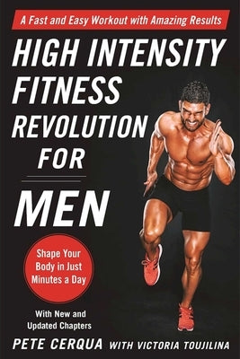 High Intensity Fitness Revolution for Men: A Fast and Easy Workout with Amazing Results by Cerqua, Pete