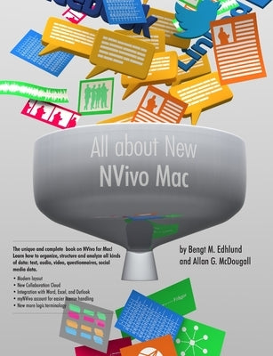All about New NVivo Mac: The 2020 Edition of the Global Success in Qualitative Analysis by Edhlund, Bengt M.