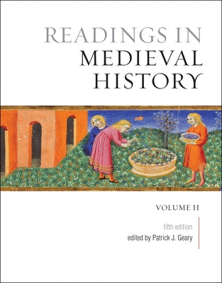 Readings in Medieval History, Volume II: The Later Middle Ages, Fifth Edition by Geary, Patrick