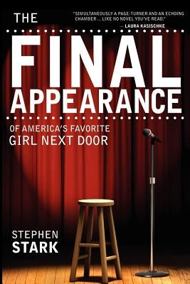 The Final Appearance of America's Favorite Girl Next Door by Stark, Stephen