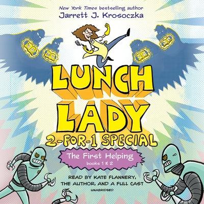 The First Helping (Lunch Lady Books 1 & 2): The Cyborg Substitute and the League of Librarians by Krosoczka, Jarrett J.