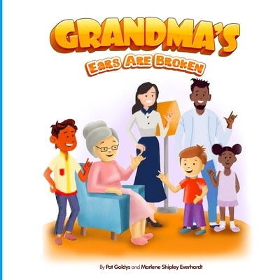 Grandma's Ears Are Broken by Everhardt, Marlene Shipley