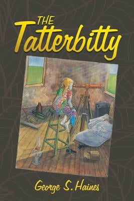 The Tatterbitty by Haines, George S.