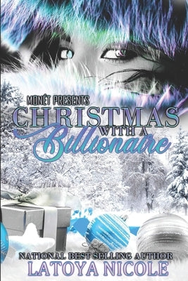 Christmas with a Billionaire by Nicole, Latoya
