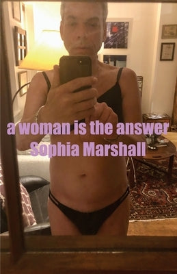 A Woman Is the Answer by Marshall, Sophia