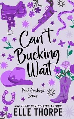 Can't Bucking Wait by Thorpe, Elle