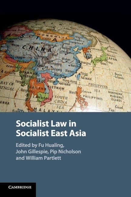 Socialist Law in Socialist East Asia by Fu, Hualing