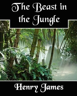 The Beast in the Jungle by James, Henry, Jr.