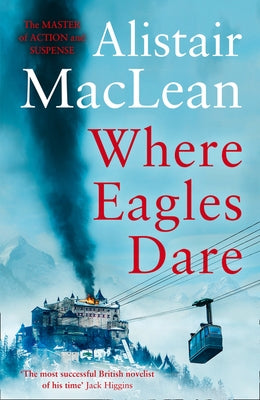 Where Eagles Dare by MacLean, Alistair