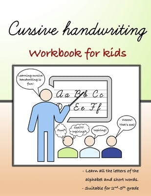 Cursive Handwriting: Workbook for kids Beginning with cursive (Cursive Writing Books for Kids) by Study Material, Homeschooling