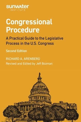 Congressional Procedure: A Practical Guide to the Legislative Process in the U.S. Congress by Bozman, Jeff