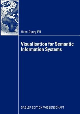 Visualisation for Semantic Information Systems by Hans-Georg, Fill