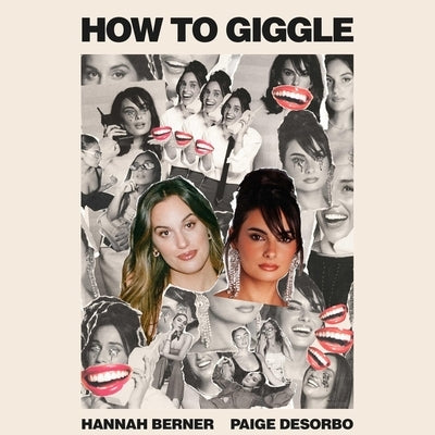How to Giggle: A Guide to Taking Life Less Seriously by Desorbo, Paige