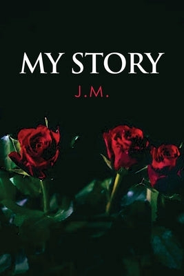 My Story by J. M.