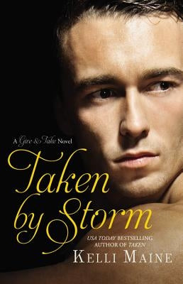 Taken by Storm by Maine, Kelli