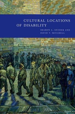 Cultural Locations of Disability by Snyder, Sharon L.