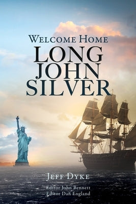 Welcome Home Long John Silver by Dyke, Jeff