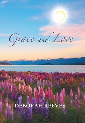 Grace and Love by Reeves, Deborah