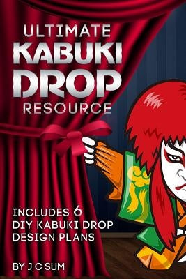 Ultimate Kabuki Drop Resource: Includes 6 DIY Kabuki Drop Design Plans by Tien, Darren