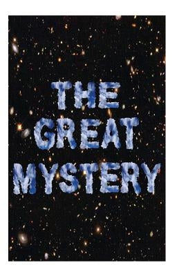 The Great Mystery: A Philosophical Ramble Around The Universe by Warren, Stanley