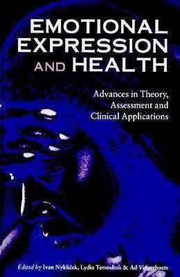 Emotional Expression and Health: Advances in Theory, Assessment and Clinical Applications by Nyklícek, Ivan
