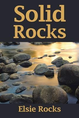 Solid Rocks by Rocks, Elsie