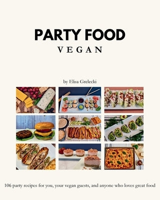 PARTY FOOD Vegan by Grelecki, Elisa