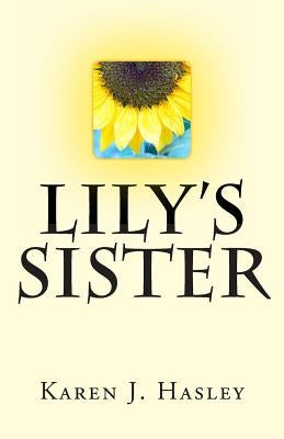 Lily's Sister by Hasley, Karen J.