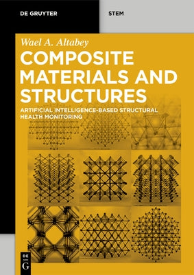 Composite Materials and Structures: Artificial Intelligence-Based Structural Health Monitoring by Altabey, Wael A.