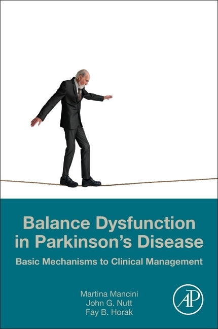 Balance Dysfunction in Parkinson's Disease: Basic Mechanisms to Clinical Management by Mancini, Martina