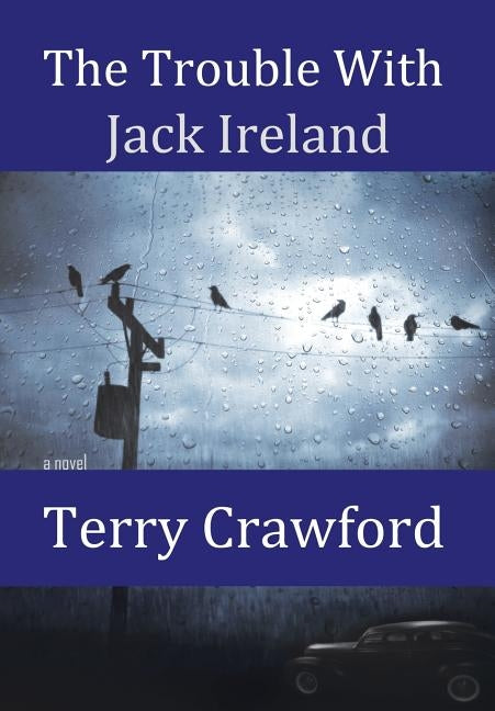 The Trouble with Jack Ireland by Crawford, Terry
