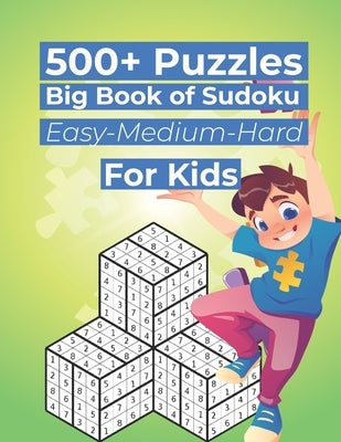 500+ Puzzles Big Book of Sudoku Easy-Medium-Hard For Kids: Huge Bargain Collection of 500+ Puzzles and Solutions, Easy to Hard Level, Tons of Challeng by Griffin, Marjorie