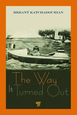 The Way It Turned Out by Katchadourian, Herant