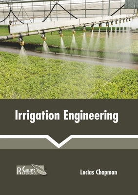 Irrigation Engineering by Chapman, Lucias