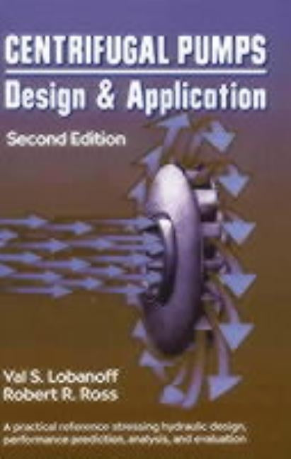 Centrifugal Pumps: Design and Application by Lobanoff, Val S.